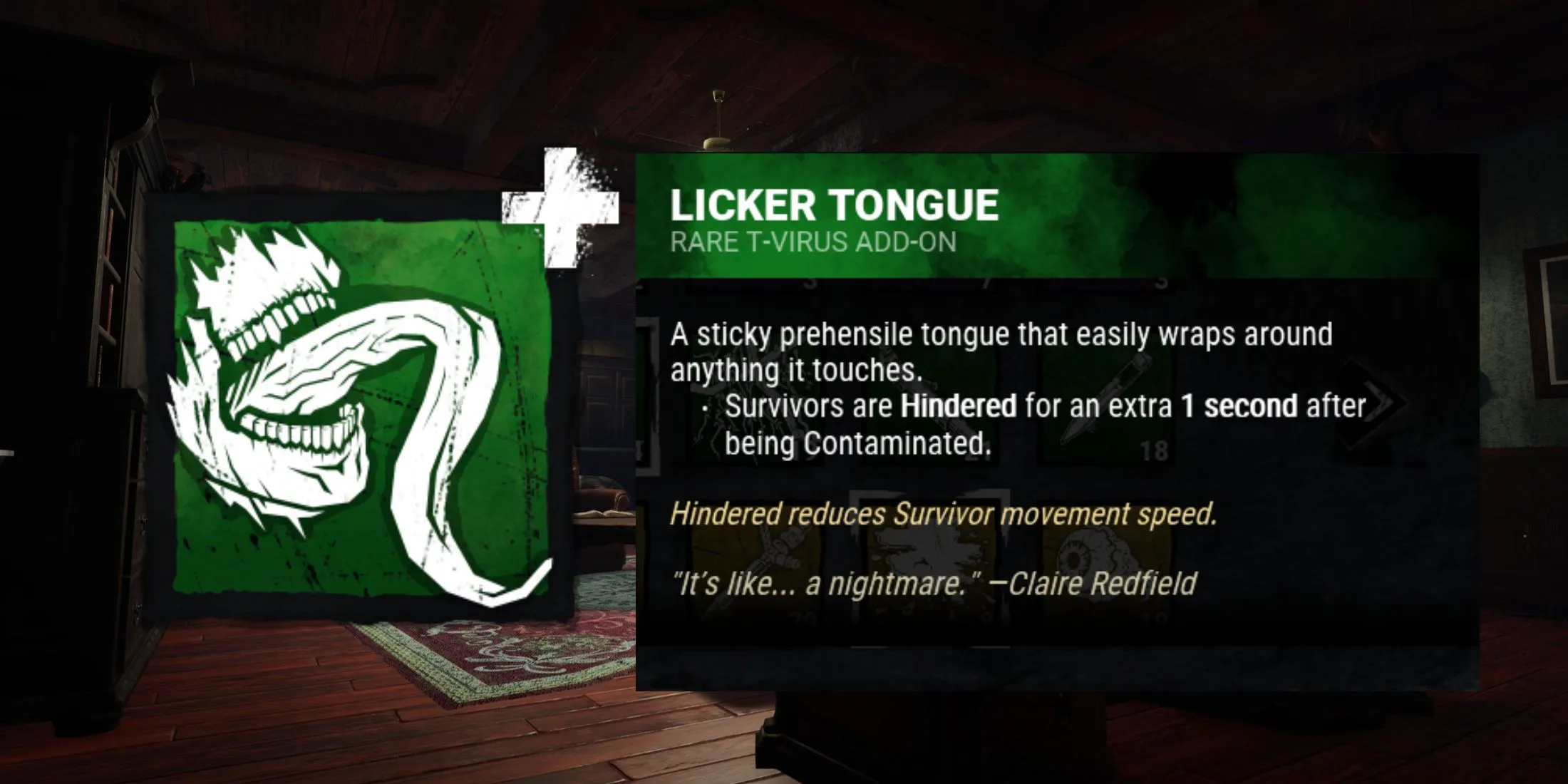 Licker Tongue, phụ kiện mạnh mẽ của Nemesis, kéo dài hiệu ứng Hindered để truy đuổi và hạ gục Survivor hiệu quả hơn.